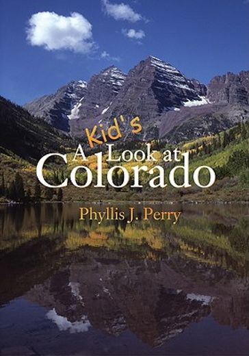A Kid's Look at Colorado (en Inglés)