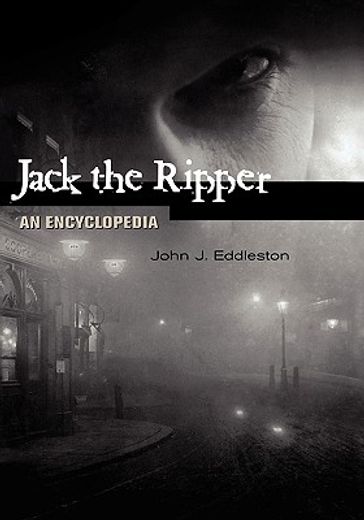 jack the ripper,an encyclopedia