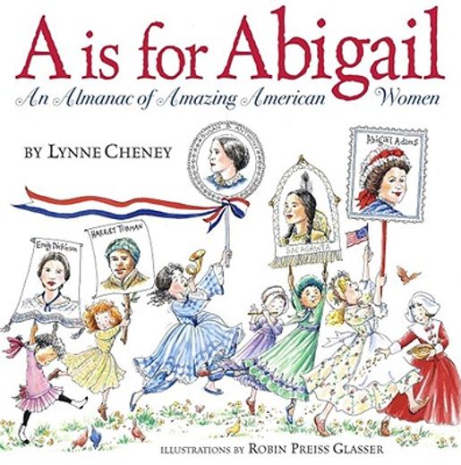 a is for abigail,an almanac of amazing american women (en Inglés)
