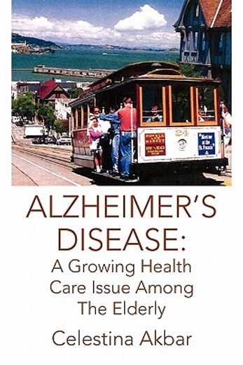 alzheimer´s disease,a growing health care issue among the elderly
