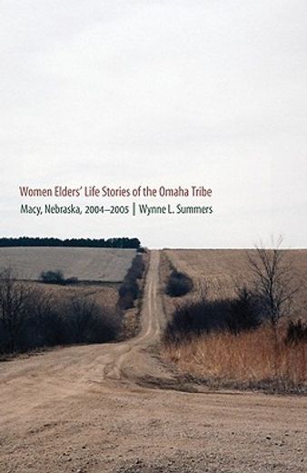 women elders´ life stories of the omaha tribe,macy, nebraska, 2004-2005