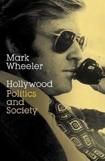 Hollywood: Politics and Society (en Inglés)