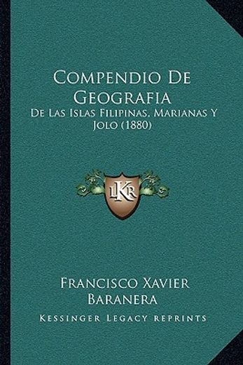 compendio de geografia: de las islas filipinas, marianas y jolo (1880)