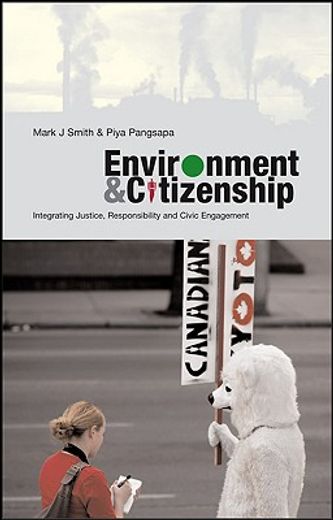 Environment and Citizenship: Integrating Justice, Responsibility and Civic Engagement