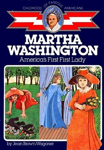 martha washington, america´s first first lady (en Inglés)