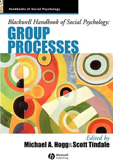 blackwell handbook of social psychology,group processes