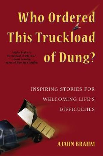 who ordered this truckload of dung?,inspiring stories for welcoming life´s difficulties