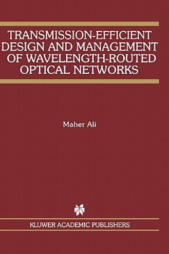 transmission-efficient design and management of wavelength-routed optical networks (in English)