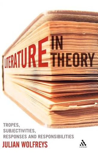 literature, in theory:,tropes, subjectivities, responses 7 responsibilities