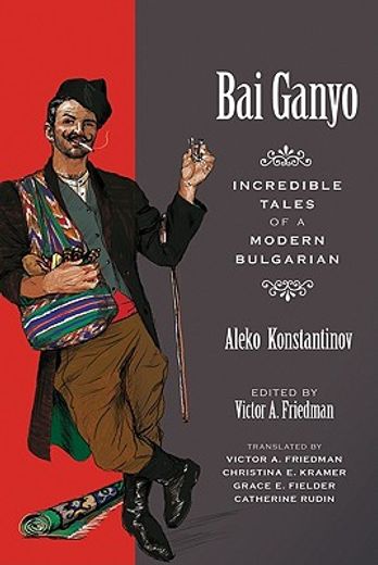 bai ganyo,incredible tales of a modern bulgarian
