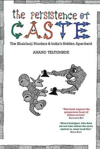 the persistence of caste,india´s hidden apartheid and the khairlanji murders