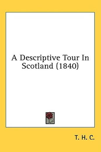 a descriptive tour in scotland (1840)