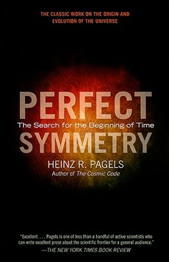 perfect symmetry,the search for the beginning of time (en Inglés)