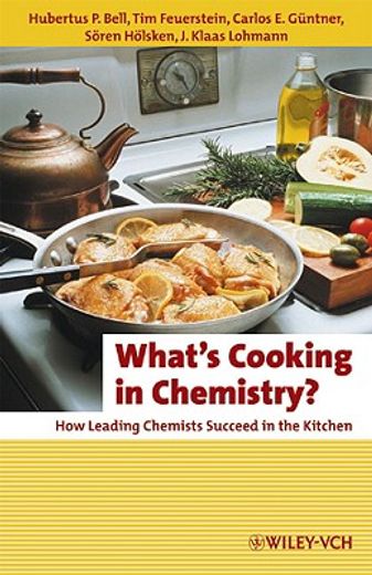 what´s cooking in chemistry?,how leading chemists succeed in the kitchen