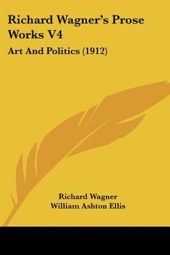 richard wagner´s prose works,art and politics