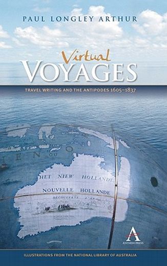 virtual voyages,travel writing and the antipodes 1605-1837