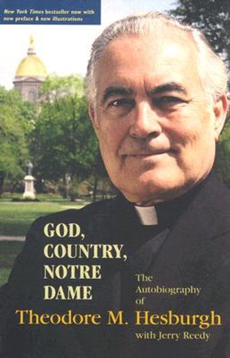 god, country, notre dame,the autobiography of theodore m. hesburgh