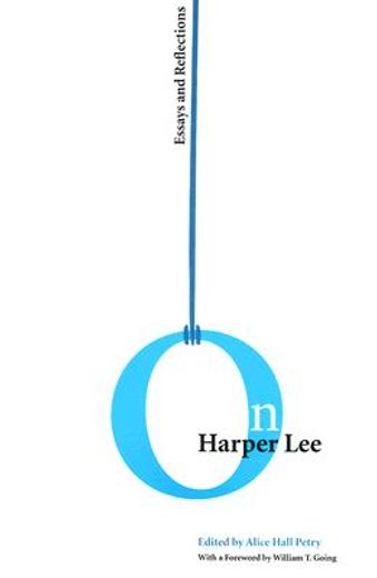 on harper lee,essays and reflections