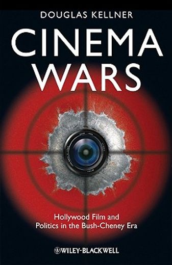 Cinema Wars: Hollywood Film and Politics in the Bush-Cheney Era (en Inglés)
