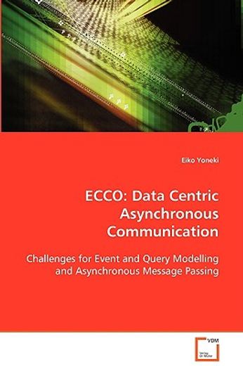 ecco: data centric asynchronous communication challenges for event and query modelling and asynchron