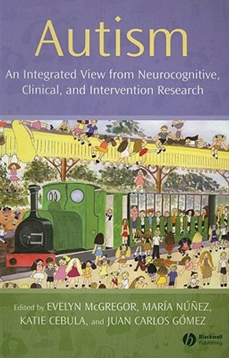 Autism: An Integrated View from Neurocognitive, Clinical, and Intervention Research (en Inglés)