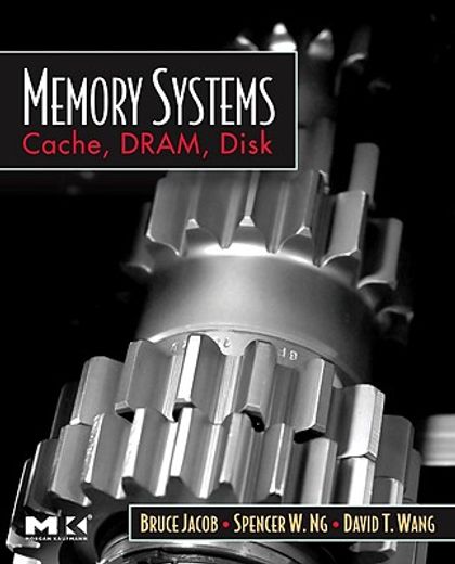 memory systems,cache, dram, disk