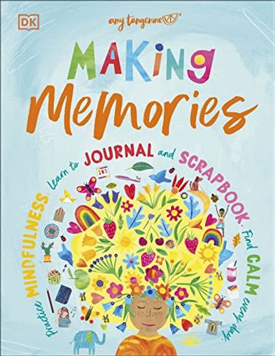 Making Memories: Practice Mindfulness, Learn to Journal and Scrapbook, Find Calm Every day (en Inglés)