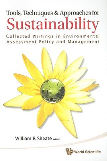 tools, techniques & approaches for sustainability,collected writings in environmental assessment policy and management