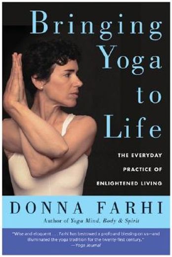 bringing yoga to life,the everyday practice of enlightened living (in English)