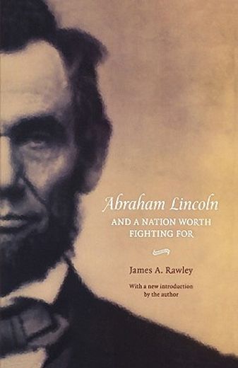 abraham lincoln and a nation worth fighting for (en Inglés)