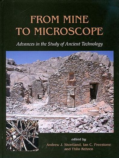 from mine to microscope,advances in the study of ancient technology