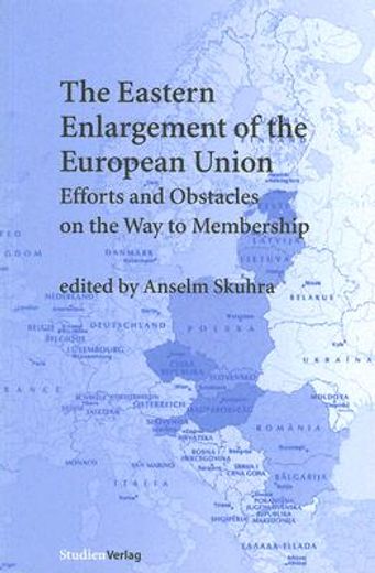 the eastern enlargement of the european union,efforts and obstacles on the way to membership