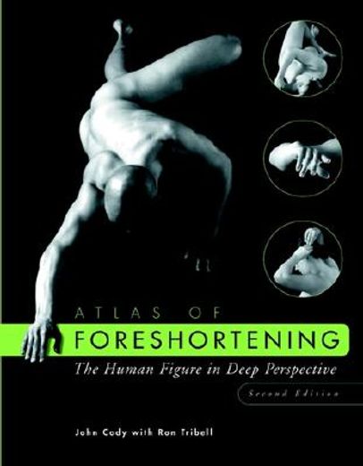 atlas of foreshortening,the human figure in deep perspective (en Inglés)