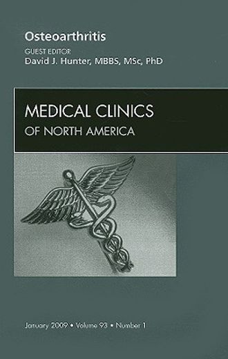 Osteoarthritis, an Issue of Medical Clinics: Volume 93-1 (en Inglés)