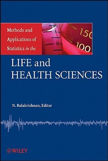 methods and applications of statistics in the life and health sciences