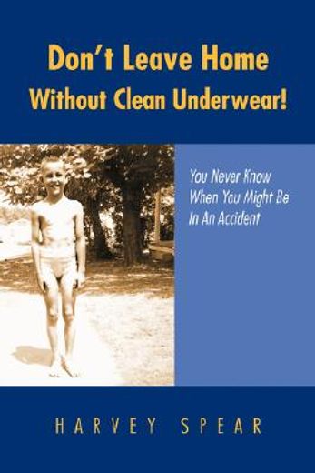 don´t leave home without clean underwear!