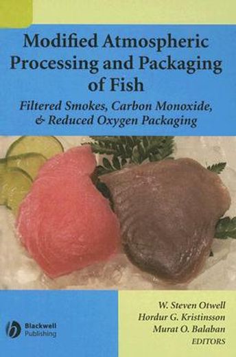 modified atmospheric processing and packaging of fish,filtered smokes, carbon monoxide and reduced oxygen packaging