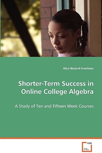 shorter term success in online college algebra
