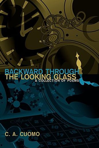 backward through the looking glass: a collection of poems