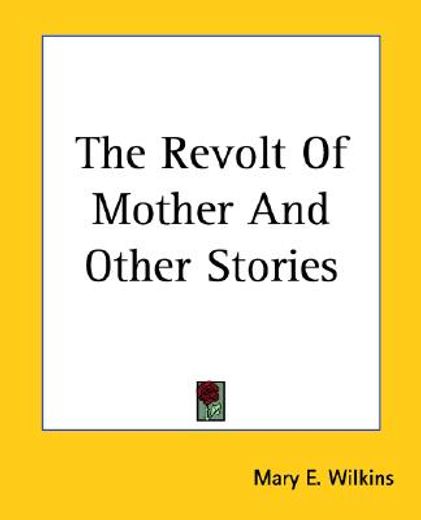 the revolt of mother and other stories