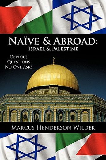 naive & abroad,israel & palestine, obvious questions no one asks (en Inglés)