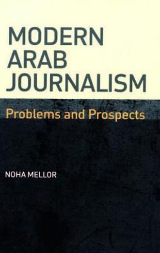 modern arab journalism,problems and prospects
