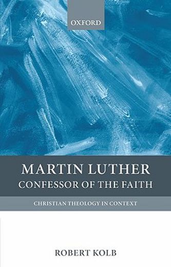 martin luther,confessor of the faith