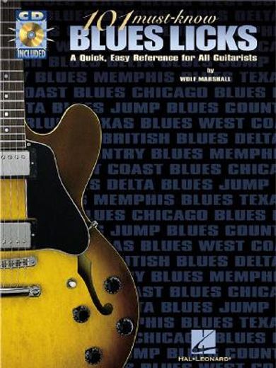 101 must-know blues licks,a quick, easy reference for all guitarists