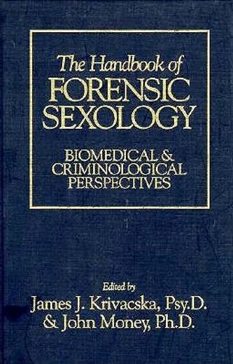 the handbook of forensic sexology,biomedical & criminological perspectives (in English)