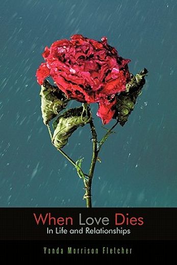 when love dies,in life and relationships