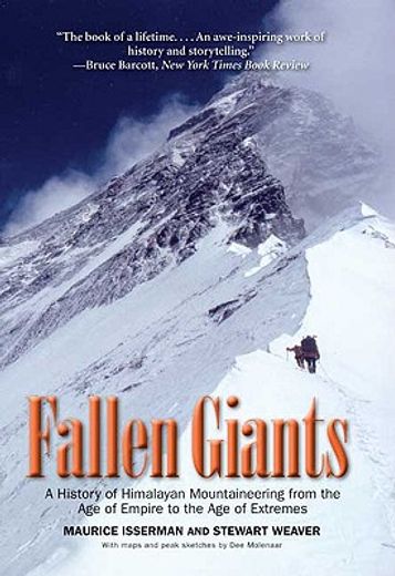 fallen giants,a history of himalayan mountaineering from the age of empire to the age of extremes
