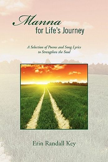 manna for life’s journey,a selection of poems and song lyrics to strengthen the soul