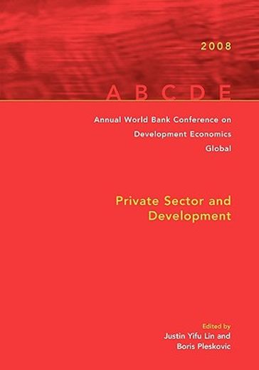 annual world bank conference on development economics 2008, global,private sector and development