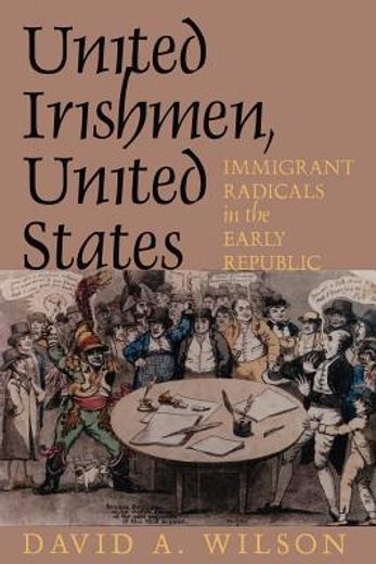 united irishmen, united states,immigrant radicals in the early republic